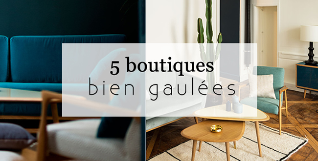 5 boutiques-déco qui donnent du sex appeal à votre appart 